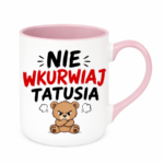 Kubek "Nie wkurwiaj tatusia"