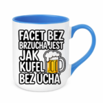 Kubek "Facet bez brzucha jest jak kufel bez ucha"