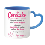 Kubek "Córeczko nigdy nie zapomnij"