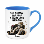Kubek z dowolnym imieniem "Się chuja zarabia"/kobieta