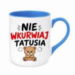 Kubek "Nie wkurwiaj tatusia"