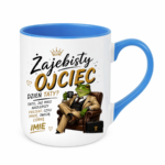 Kubek z dowolnym imieniem córki "Żajebisty ojciec"