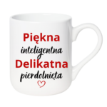 Kubek "Piękna, delikatna"