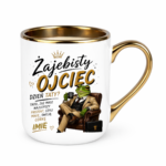 Kubek z dowolnym imieniem córki "Żajebisty ojciec"
