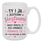 Kubek "Ty i ja jesteśmy siostrami"