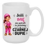 Kubek z dowolnym imieniem "Jeśli nie potrafi"