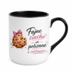 Kubek "Fajne ciacho, ale polizane i zaklepane"