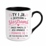 Kubek "Ty i ja jesteśmy siostrami"