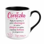 Kubek "Córeczko nigdy nie zapomnij"