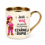 Kubek z dowolnym imieniem "Jeśli nie potrafi"