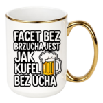 Kubek "Facet bez brzucha jest jak kufel bez ucha"