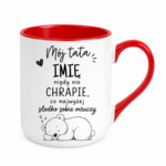 Kubek z dowolnym imieniem "Mój tata nigdy nie chrapie"