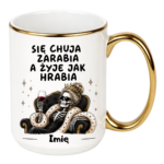 Kubek z dowolnym imieniem "Się chuja zarabia"/kobieta