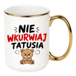 Kubek "Nie wkurwiaj tatusia"