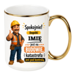 Kubek z dowolnym imieniem "Dopóki jest na budowie"