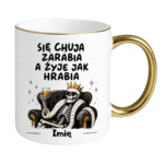 Kubek z dowolnym imieniem "Się chuja zarabia"