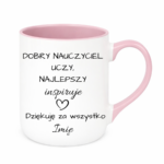 Kubek z dowolnym imieniem "Najlepszy nauczyciel inspiruje"
