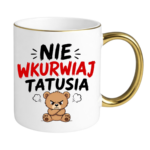 Kubek "Nie wkurwiaj tatusia"