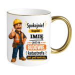 Kubek z dowolnym imieniem "Dopóki jest na budowie"