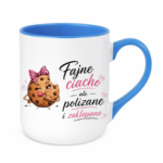 Kubek "Fajne ciacho, ale polizane i zaklepane"