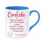 Kubek "Córeczko nigdy nie zapomnij"