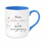 Kubek "Mam dobre serce, ale język niewyparzony"