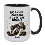 Kubek z dowolnym imieniem "Się chuja zarabia"/kobieta