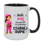 Kubek z dowolnym imieniem "Jeśli nie potrafi"