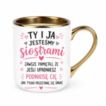 Kubek "Ty i ja jesteśmy siostrami"