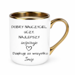 Kubek z dowolnym imieniem "Najlepszy nauczyciel inspiruje"