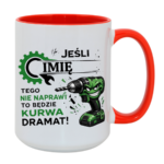 Kubek z dowolnym imieniem "Jeśli tego nie naprawi"