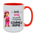 Kubek z dowolnym imieniem "Jeśli nie potrafi"