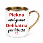 Kubek "Piękna, delikatna"