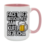 Kubek "Facet bez brzucha jest jak kufel bez ucha"