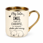Kubek z dowolnym imieniem "Mój tata nigdy nie chrapie"