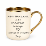 Kubek z dowolnym imieniem "Najlepszy nauczyciel inspiruje"