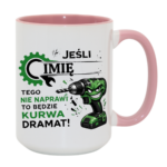 Kubek z dowolnym imieniem "Jeśli tego nie naprawi"