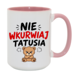 Kubek "Nie wkurwiaj tatusia"