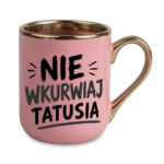 Kubek "Nie wkurwiaj tatusia"