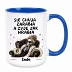 Kubek z dowolnym imieniem "Się chuja zarabia"/kobieta