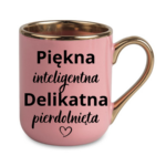 Kubek "Piękna, delikatna"