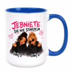 Kubek z dowolnymi imionami "Jebnięte się nie starzeją"