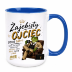 Kubek z dowolnym imieniem córki "Żajebisty ojciec"