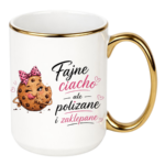 Kubek "Fajne ciacho, ale polizane i zaklepane"