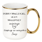 Kubek z dowolnym imieniem "Najlepszy nauczyciel inspiruje"