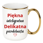 Kubek "Piękna, delikatna"