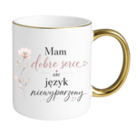 Kubek "Mam dobre serce, ale język niewyparzony"