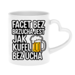 Kubek "Facet bez brzucha jest jak kufel bez ucha"