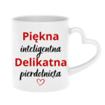 Kubek "Piękna, delikatna"