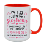 Kubek "Ty i ja jesteśmy siostrami"